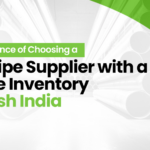 The Importance of Choosing a Steel Pipe Supplier with a Diverse Inventory | Utkarsh India